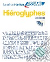 Hiéroglyphes. Cahier d'écriture. Les bases libro