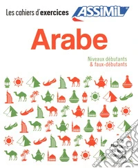 Arabe. Cahier d'exercices. Débutants libro