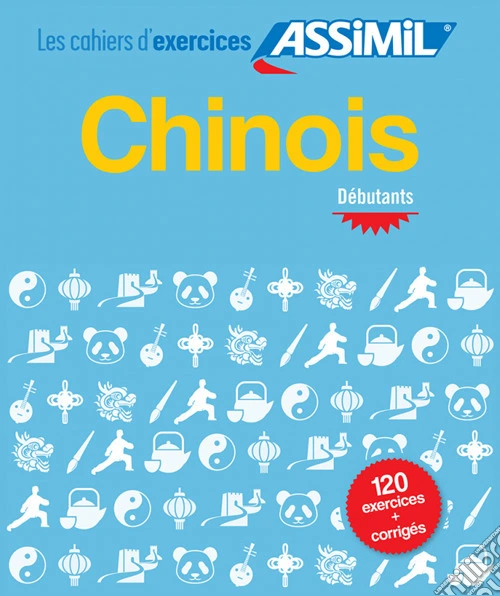 Chinois. Cahier d'exercices. Débutants