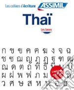 Thaï. Cahier d'écriture. Les bases