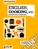 English, cooking, etc. Mes révisions gourmandes... libro