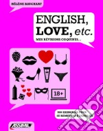 English, love, etc. Mes révisions coquines... libro