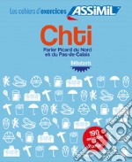 Chti. Cahier d'exercices. Débutants libro