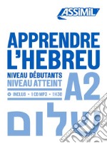 Apprendre l'hébreu. Niveau Atteint A2. Con audio in streaming libro