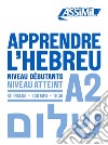 Apprendre l'hébreu. Niveau Atteint A2. Con audio in streaming libro