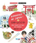 Bienvenue au Japon! Ediz. illustrata