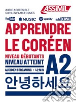 Apprendre le coréen. Niveau atteint A2. Con audio in streaming libro