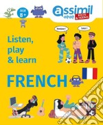 Listen, play & learn french. Ediz. bilingue. Con File audio online