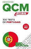 300 tests de Portugais. Niveau A2. QCM libro di Braz Ana