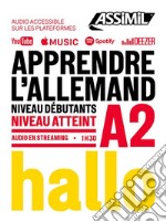 Apprendre l'allemand. Niveau atteint A2. Con Contenuto digitale per download e accesso on line libro