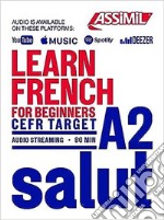 Learn French. CEFRL target A2. Con Contenuto digitale per download e accesso on line libro