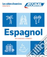 Espagnol. Cahier d'exercices. Débutants libro