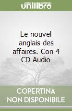Le nouvel anglais des affaires. Con 4 CD Audio libro