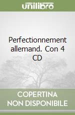 Perfectionnement allemand. Con 4 CD libro