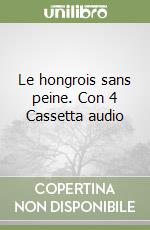 Le hongrois sans peine. Con 4 Cassetta audio libro