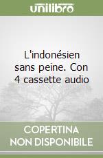 L'indonésien sans peine. Con 4 cassette audio libro