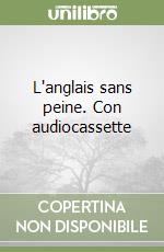 L'anglais sans peine. Con audiocassette libro