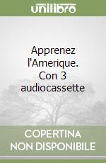Apprenez l'Amerique. Con 3 audiocassette libro