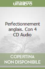 Perfectionnement anglais. Con 4 CD Audio libro