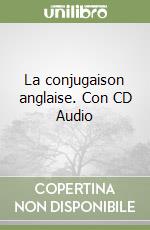 La conjugaison anglaise. Con CD Audio libro