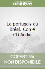 Le portugais du Brésil. Con 4 CD Audio libro