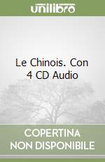 Le Chinois. Con 4 CD Audio libro