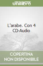 L'arabe. Con 4 CD-Audio libro