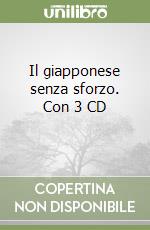 Il giapponese senza sforzo. Con 3 CD (1) libro