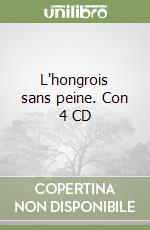 L'hongrois sans peine. Con 4 CD libro