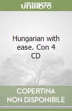 Hungarian with ease. Con 4 CD libro