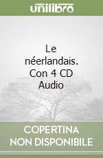 Le néerlandais. Con 4 CD Audio libro
