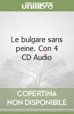 Le bulgare sans peine. Con 4 CD Audio libro