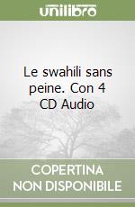 Le swahili sans peine. Con 4 CD Audio libro