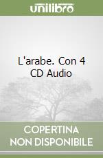 L'arabe. Con 4 CD Audio libro