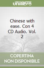 Chinese with ease. Con 4 CD Audio. Vol. 2 libro