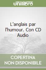 L'anglais par l'humour. Con CD Audio libro