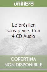 Le brésilien sans peine. Con 4 CD Audio libro