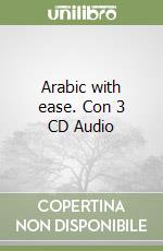 Arabic with ease. Con 3 CD Audio libro