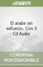 El arabe sin esfuerzo. Con 3 Cd Audio libro