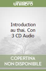 Introduction au thai. Con 3 CD Audio