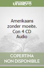 Amerikaans zonder moeite. Con 4 CD Audio libro