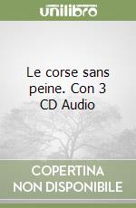 Le corse sans peine. Con 3 CD Audio libro