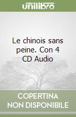 Le chinois sans peine. Con 4 CD Audio libro