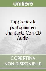 J'apprends le portugais en chantant. Con CD Audio libro