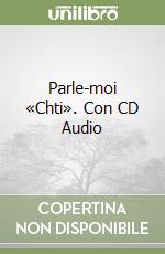 Parle-moi «Chti». Con CD Audio libro