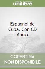 Espagnol de Cuba. Con CD Audio libro