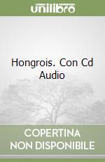 Hongrois. Con Cd Audio libro