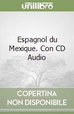 Espagnol du Mexique. Con CD Audio