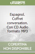 Espagnol. Coffret conversation. Con CD Audio formato MP3 libro