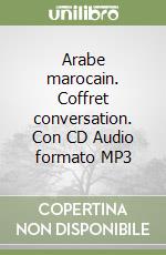 Arabe marocain. Coffret conversation. Con CD Audio formato MP3